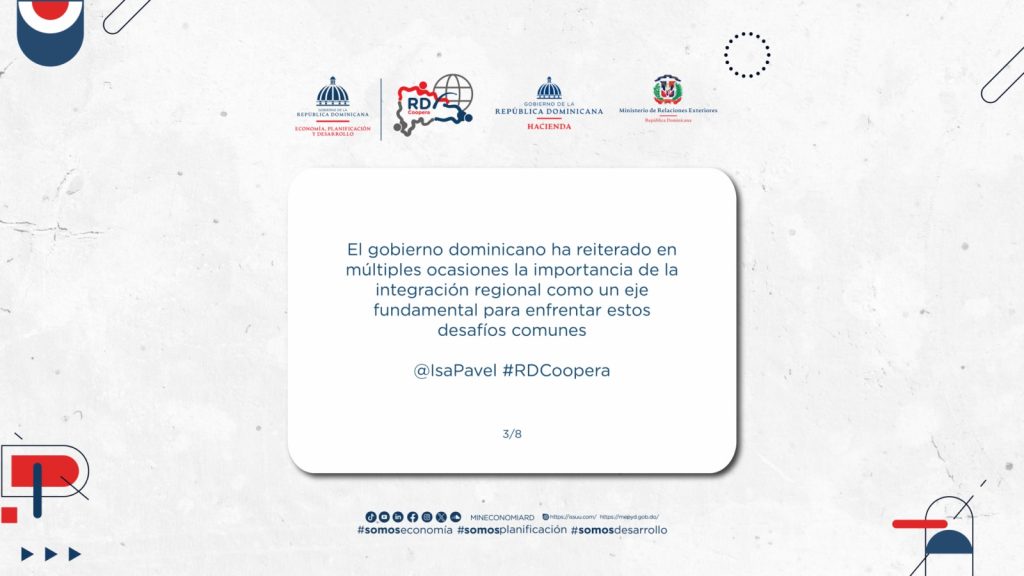 El gobierno dominicano ha reiterado en múltiples ocasiones la importancia de la integración regional como un eje fundamental para enfrentar estos desafíos comunes. Nuestra visión ha sido clara desde el principio: fortalecer las capacidades nacionales y posicionar al país como socio estratégico.