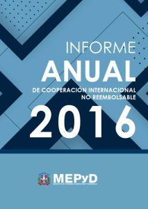 Informe anual de cooperación internacional no reembolsable 2016