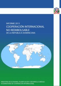 Informe de Cooperación Internacional No Reembolsable en la República Dominicana 2013
