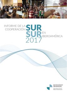 Informe de la Cooperación Sur-Sur en Iberoamerica 2017