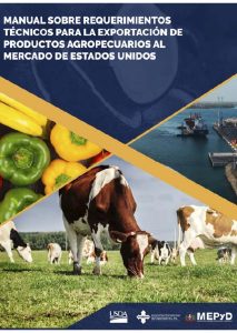 «Manual Sobre Requerimientos Técnicos para la Exportación de Productos agropecuarios al Mercado de los Estados Unidos»